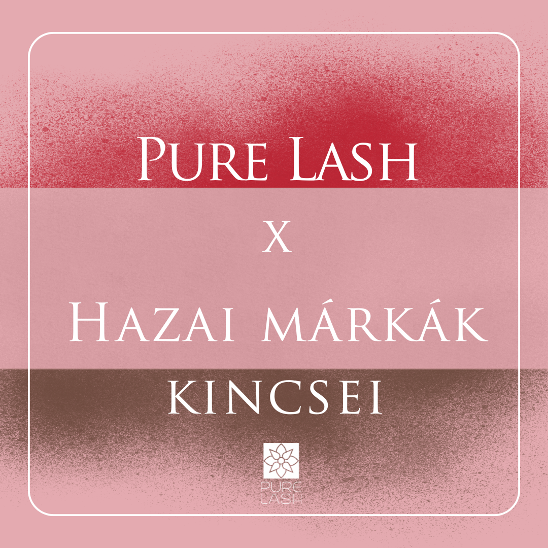 PURE LASH x Hazai márkák kincsei